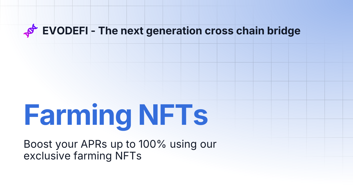 Farming NFTs | EVODEFI - The next generation cross chain bridge